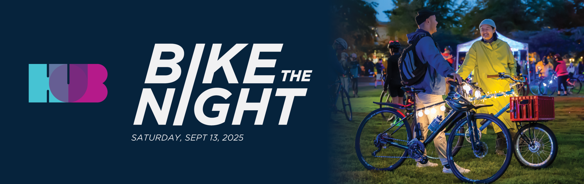 HUB Bike the Night banner. The event returns Saturday, September 13, 2025. The banner has a photo of two people smiling and laughing on a grass field with their bikes. It is dark outside.